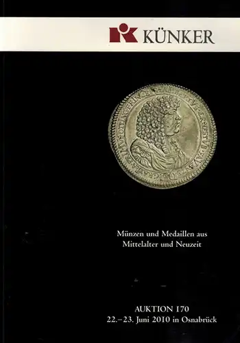 Münzen und Medaillen aus Mittelalter und Neuzeit. [Katalog zur] Auktion 170. 22. - 23. Juni 2010 in Osnabrück. [= Fritz Rudolf Künker Münzenhandlung 170]
 Osnabrück, Fritz Rudolf Künker Münzenhandlung, 2010. 