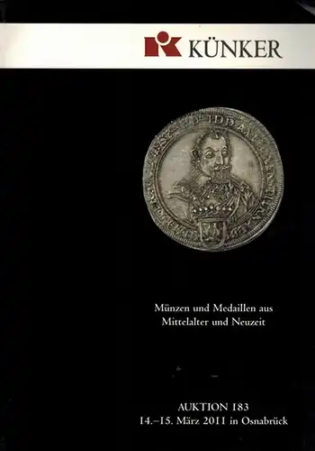 Münzen und Medaillen aus Mittelalter und Neuzeit. [Katalog zur] Auktion 183. 14. - 15. März 2011 in Osnabrück. [= Fritz Rudolf Künker Münzenhandlung 183]. [Ergebnisliste...
