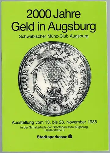2000 Jahre Geld in Augsburg. Ausstellung vom 13. bis 28. November 1985 in der Schalterhalle der Stadtsparkasse Augsburg
 Augsburg, Schwäbischer Münz-Club, 1985. 