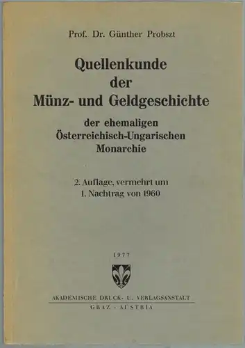 Probszt, Günther: Quellenkunde der Münz- und Geldgeschichte der ehemaligen Österreichisch-Ungarischen Monarchie. 2. Auflage, vermehrt um 1. Nachtrag von 1960
 Graz, Akademische Verlagsanstalt, 1977. 