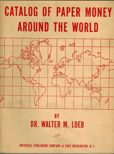 Loeb, Walter M: Catalog of Papier Money around the World. Edited by Lee Firester
 Port Washington, Universal Publishing, 1961. 