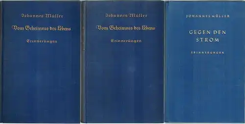 Müller, Johannes: Vom Geheimnis des Lebens. Erinnerungen. [1] Erstes Buch. Jugend und Sendung. [2] Zweites Buch. Schicksal und Werk. [3] [Drittes Buch]. Gegen den Strom.. 