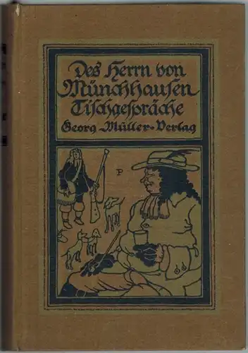 Des Herrn von Münchhausen Tischgespräche
 München - Leipzig, Georg Müller, 1911. 