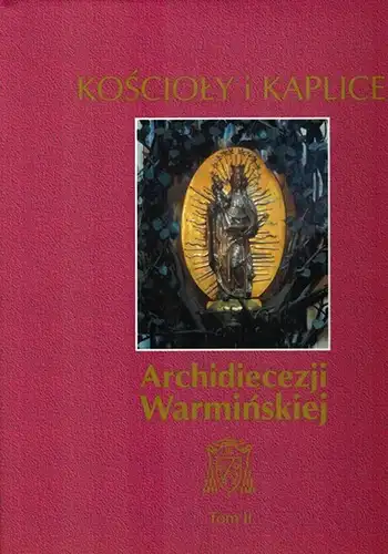 Koscioly i Kaplice. Archidiecezji Warminskiej. Tom II
 Olsztyn, Kuria Metropolitalna Archidiecezji Warminskiej, 1999. 
