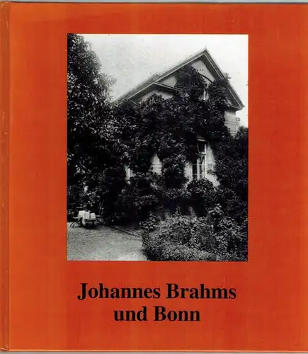 Gutiérrez-Denhoff, Martella: Johannes Brahms und Bonn. Herausgegeben im Auftrag der Stadt Bonn - Stadtarchiv und Stadtmuseum - sowie des Beethoven-Hauses Bonn
 Bonn, Stadt, 1997. 