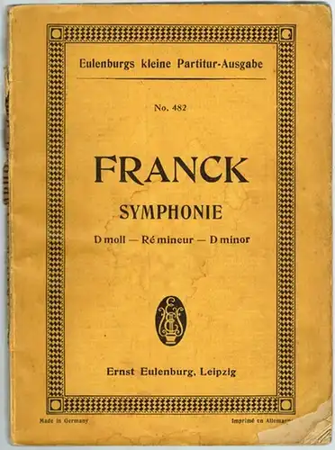 Franck, César: Symphonie D moll. Mit Vorwort von André Coeuroy. [= Eulenburgs kleine Partitur-Ausgabe. No. 482]
 Leipzig - Wien, Ernst Eulenburg, (November 1927). 