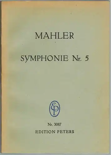 Mahler, Gustav: Symphonie No. 5 für grosses Orchester. Partitur. [= Edition Peters Nr. 3087]
 Leipzig, C. F. Peters, [1970]. 