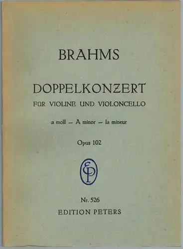 Brahms, Johannes: Konzert [Doppelkonzert] für Violine, Violoncello und Orchester a-moll - A minor - la mineur. Opus 102. Einführung von Wilhelm Altmann. [= Edition Peters Nr. 526]
 Leipzig, Edition Peters, [1977]. 