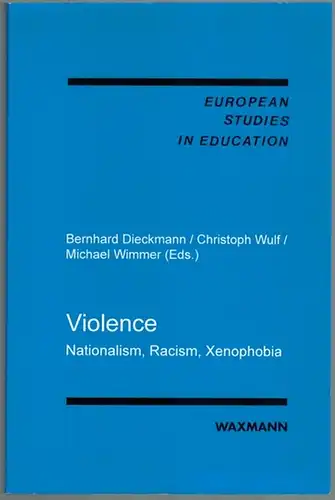 Dieckmann, Bernhard; Wulf, Christoph; Wimmer, Michael (Hg.): Violence. Nationalism, Racism, Xenophobia. [= European Studies in Education. Volume 5]
 Münster - New York, Waxmann, 1997. 