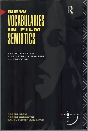 Sam, Robert; Burgoyne, Robert; Flitterman-Lewis, Sandy: New Vocabularies in Film Semiotics. Structuralism, post-structuralism and beyond. First published
 London - New York, 1992. 