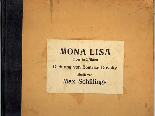 Schillings, Max: Mona Lisa. Oper in zwei Akten. Dichtung von Beiatrice Dovsky. Op. 31
 München - Berlin, Drei Masken-Verlag (1914). 