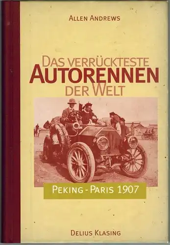 Andrews, Allen: Das verrückteste Autorennen der Welt. Peking - Paris 1907. Aus dem Englischen übertragen von Rolf Lohberg und Ursula Spies
 Bielefeld, Delius Klasing Verlag, 1996. 