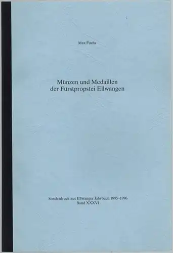 Fuchs, Max: Münzen und Medaillen der Fürstpropstei Ellwangen. Sonderdruck aus Ellwanger Jahrbuch 1995-1996. Band XXXVI
 Ohne Ort (Ellwangen), ohne Verlag (Schwabenverlag), 1995. 