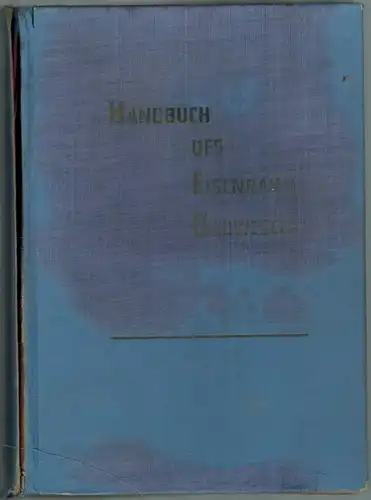 Graßmann, Ewald: Handbuch des Eisenbahnbauwesens
 Darmstadt, Carl Röhrig Verlag, ohne Jahr. 