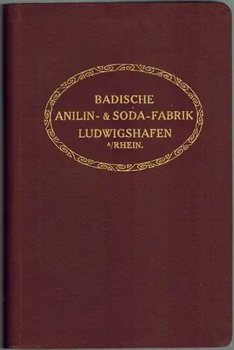 Kurzer Leitfaden für die Anwendung der Farbstoffe der Badischen Anilin- & Soda-Fabrik Ludwigshafen a/Rhein auf dem Gebiete der Färberei
 Ludwigshafen, BASF, 1913. 