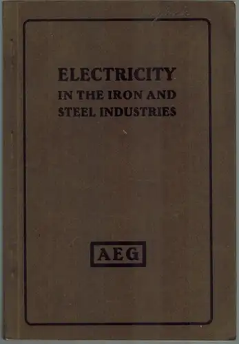 AEG: Electricity in the iron and steel industries
 Norden, Verlagsanstalt Norden, 1923. 