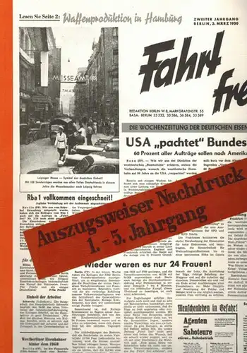 Fahrt frei, Wochenzeitung der deutschen Eisenbahner. Auszugsweiser Nachdruck. 1.-5. Jahrgang
 Pürgen, Ritzau - Verlag Zeitung und Eisenbahn, (1994). 