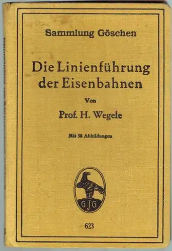 Wegele, Hans: Die Linienführung der Eisenbahnen. Zweite Auflage. Mit 58 Abbildungen. [= Sammlung Göschen 623]
 Berlin - Leipzig, Walter de Gruyter & Co., 1923. 