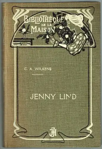 Wilkens, C. A: Jenny Lind. Traduit par Julia Jequier. Quatrième édition. Ornée des trois illustrations hors texte, dont deux portraits
 Genève, J.-H. Jeheber Librairie-Éditeur, ohne Jahr [1922]. 