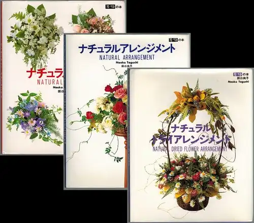 Taguchi, Naoko: [1] Natural Bouquet. [Mit einem Vorwort von Clemens Schillmöller]. [2] Natural Arrangement. [3] Natural Dried Flower Arrangement
 Tokyo, Animal House, 1990 / 1991 / 1992. 