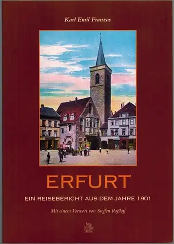 Franzos, Karl Emil: Erfurt. Ein Reisebericht aus dem Jahre 1901. Mit einem Vorwort von Steffen Raßloff
 Erfurt, Sutton Verlag, (2008). 