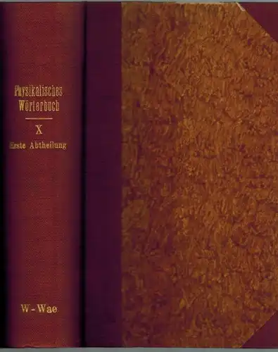 Gehler, Johann Samuel Traugott: Physikalisches Wörterbuch, neu bearbeitet von Gmelin. Littrow. Muncke. Pfaff. Zehnter Band. Erste Abtheilung. W - Wae. Mit Kupfertafeln I bis IX [hier fehlend]
 Leipzig, bei E. B. Schwickert, 1841. 