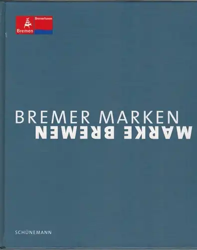 Bremer Marken - Marke Bremen
 Bremen, Carl Schünemann Verlag, 2014. 