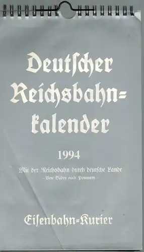 Deutscher Reichsbahnkalender 1994. Mit der Reichsbahn durch deutsche Lande. Von Baden nach Pommern
 Freiburg, EK-Verlag (Eisenbahn-Kurier), [1993]. 