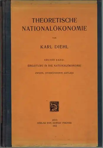Diehl, Karl: Theoretische Nationalökonomie. Erster Band: Einleitung in die Nationalökonomie. Zweite, unveränderte Auflage
 Jena, Verlag von Gustav Fischer, 1922. 