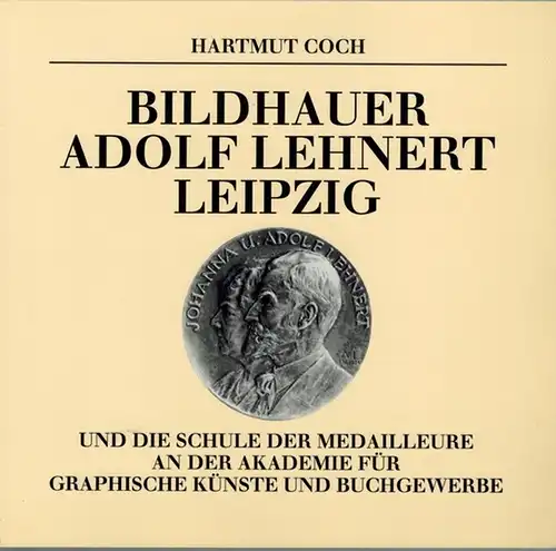 Coch, Hartmut: Bildhauer Adolf Lehnert Leipzig und die Schule der Medailleure an der Akademie für Graphische Künste und Buchgewerbe
 Saalfeld/Saale, Selbstverlag Dr. H. Coch, 1993. 