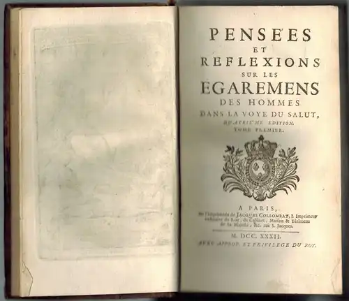 Pensées et reflexions su les égaremens des hommes dans la voye du salut, quatrième édition. Tome premier
 Paris, Impimerie de Jacques Collombat, MDCCXXXII (1732). 