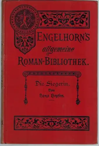 Hopfen, Hans: Die Siegerin. Eine Wiener Geschichte. [= Engelhorn's Allgemeine Romanbibliothek. Eine Auswahl der besten modernen Romane aller Völker. Dreizehnter Jahrgang. Band 4]
 Stuttgart, J. Engelhorn, 1896. 