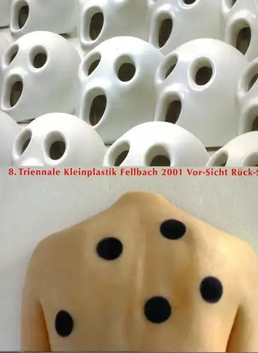 Linsenmaier-Wolf, Christa (Hg.): 8. Triennale Kleinplastik Fellbach 2001 Vor-Sicht Rück-Sicht. [Katalog anlässlich der gleichnamigen Ausstellung]
 Fellbach, Stadt, (2001). 