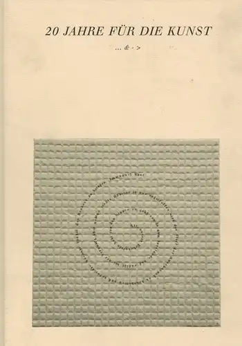 20 Jahre für die Kunst  & - > [= Dokumente unserer Zeit. XXV]
 Mainz - München, Chorus Verlag, 1999. 