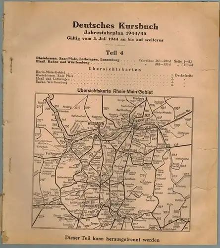 Deutsches Kursbuch. Jahresfahrplan 1944/45. Gültig vom 3. Juli 1944 an bis auf weiteres. Teil 4. Rheinhessen, Saar-Pfalz, Lothringen, Luxemburg - Elsaß, Baden und Württemberg
 Berlin...