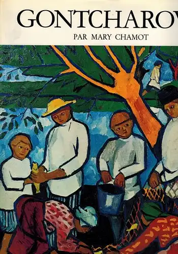 Chamot, Mary: Gontcharova
 Paris, La Bibliothèque des Arts, (1972). 