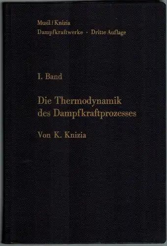 Knizia, Klaus: Die Thermodynamik des Dampfkraftprozesses. Mit 210 Abbildungen. Dritte neubearbeitete Auflage. [= Die Gesamtplanung von Dampfkraftwerken. Erster Band]
 Berlin - Heidelberg - New York, Springer-Verlag, 1966. 