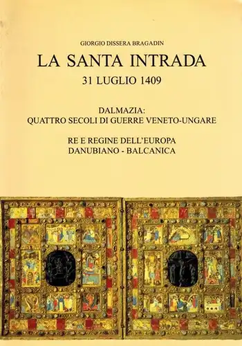Dissera Bragadin, Giorgio: La Santa Intrada. 31 Luglio 1409. Dalmazia: Quattro secoli di guerre Veneto-Ungare. Re e regine dell'Europa Danubinao - Balcanica
 Venezia, Grafiche Veneziane, 1995. 