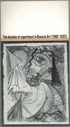 Two decades of experiment in Russian Art (1902 - 1922). Kandinsky - Malevich - Chagall - Larionov - Gontscharova - Lissitzky - Archipenko - Tatlin. The Grosvenor Gallery - 15 March to 14 April 1962
 Mayfair, The Grosvenor Gallery, 1962. 