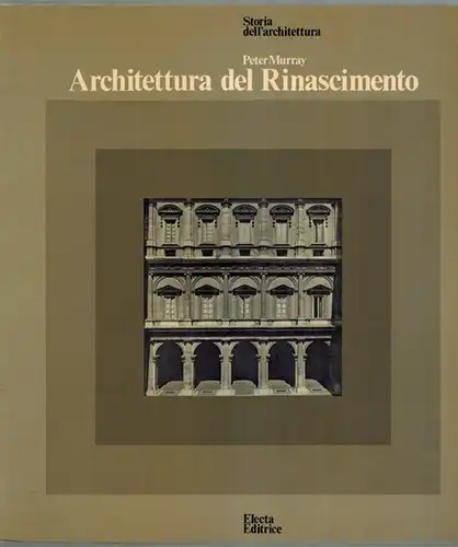 Murray, Peter: Architettura del Rinascimento
 Milano, Electa Editrice, (1978). 