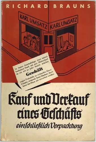 Brauns, Richard: Kauf und Verkauf eines Geschäfts einschließlich Verpachtung. Eine umfassende Behandlung aller einschlägigen Fragen mit vielen der Praxis entnommenen Beispielen
 Hamburg, Hanseatische Verlagsanstalt, (1939). 