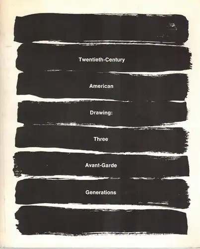 Twentieth Century American Drawing: Three Avent Garde Generations. [Beiliegend:] Amerikanische Zeichner des 20. Jahrhunderts   Drei Generationen von der Armory Show bis heute. Verzeichnis.. 