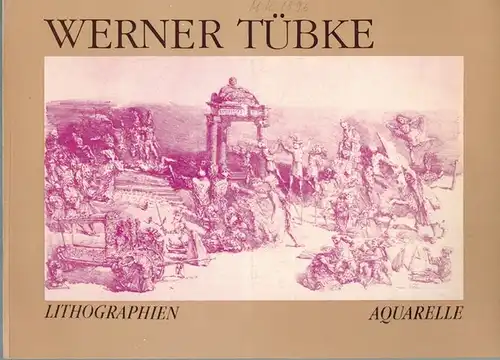 Werner Tübke. - Lithographien - Aquarelle. [Katalog zur Ausstellung] 10. Dezember 1985 bis 1. Februar 1986
 Leipzig, Karl-Marx-Universität, 1985. 