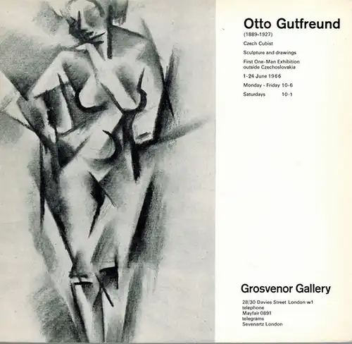 Otto Gutfreund (1889 - 1927). Sculpture & Drawings 1911 - 1927. [First One-Man Exhibition outside Czechoslovakia 1 - 24 June 1966]
 London, Grosvenor Gallery, 1966. 