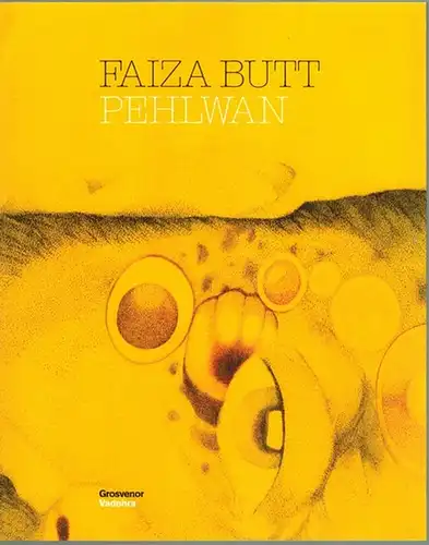 Faiza Butt. Pehlwan. 13 - 30 October 2010
 London, Grosvenor Vadehra, 2010. 