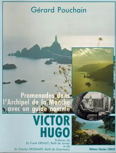 Pouchain, Gérard: Promenades dans l'Archipel de la Manche avec un guide nommé Victor Hugo
 Condé-sur-Noireau, Éditions Charles Corlet, 1985. 