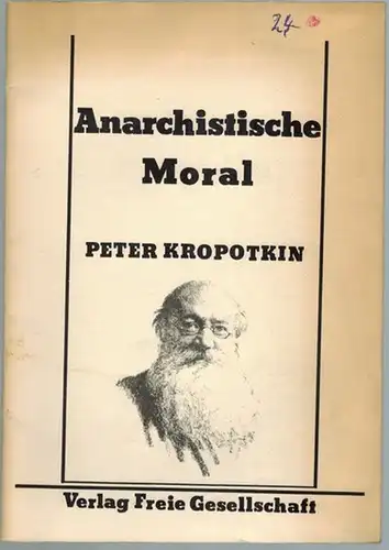 Kropotkin, Peter: Anarchistische Moral. 2. - 4. Tausend
 Frankfurt, Verlag Freie Gesellschaft, 1978. 