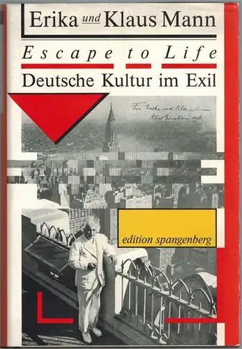 Mann, Erika und Klaus: Escape to Life. Deutsche Kultur im Exil. Mit siebzehn Abbildungen
 München, Edition Spangenberg, 1991. 