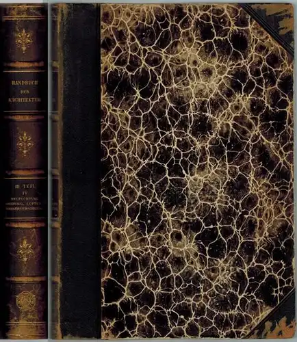 Schmitt, Eduard; Kohlrausch, Wilhelm; Fischer, Hermann; Lueger, Otto: Die Hochbau Constructionen [Hochbaukonstruktionen]. Anlagen zur Versorgung der Gebäude mit Licht und Luft, Wärme und Wasser. Zweite.. 