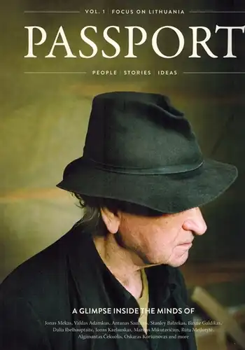 Passport. Vol. 1: Focus on Lithuania. People   Stories   Ideas. [A glimpse inside the minds of Jonas Mekas, Valdas Adamkus, Antanas Saulaitis.. 